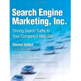 Search Engine Marketing, Inc.: Driving Search Traffic to Your Company's Web Site (2nd Edition)