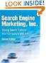 Search Engine Marketing, Inc.: Driving Search Traffic to Your Company's Web Site (2nd Edition)