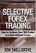 Selective Forex Trading: How to Achieve Over 100 Trades in a Row Without a Loss by Don Snellgrove