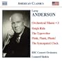 Anderson: Orchestral Works, Vol. 3