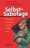 Produkt-Bild: Selbst-Sabotage. Warum Sie selbst Ihr &auml;rgster Feind sind.