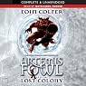 The Lost Colony: Artemis Fowl, Book 5
