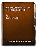 On and off the rails : the best of Brough Scott