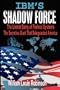 IBM's Shadow Force