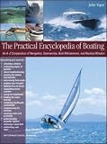 The Practical Encyclopedia of Boating: An A-Z Compendium of Seamanship, Boat Maintenance, Navigation, and Nautical Wisdom