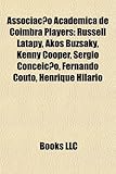 Associa O Acad Mica de Coimbra Players: Russell Latapy, Kos Buzs KY, Kenny Cooper, S Rgio Concei O, Fernando Couto, Henrique Hil Rio-