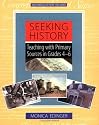 Seeking History: Teaching with Primary Sources in Grades 4-6
