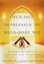 Healing Depression the Mind-Body Way: Creating Happiness with Meditation, Yoga, and Ayurveda