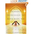 Healing Depression The Mind-body Way: Creating Happiness With Meditation, Yoga, And Ayurveda