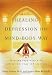 Healing Depression the Mind-Body Way: Creating Happiness with Meditation, Yoga, and Ayurveda by Nancy Liebler, Sandra Moss