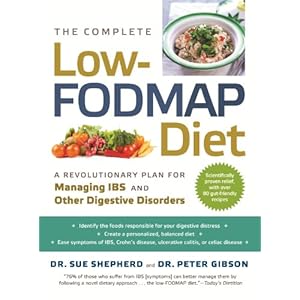 The Complete Low-FODMAP Diet: A Revolutionary Plan for Managing IBS and Other Digestive Disorders
