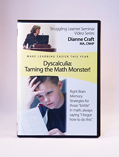 Dyscalculia:Taming the Math Monster! Dyscalculia:Taming the Math Monster!