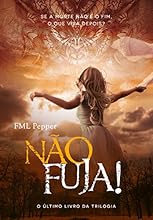 N&Atilde;O FUJA!: Se a morte n&atilde;o &eacute; o fim, o que vir&aacute; depois? (N&Atilde;O PARE! Livro 3)