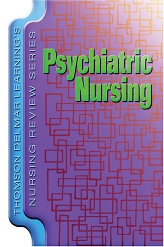Delmar's Nursing Review Series: Psychiatric Nursing (Thomson Delmar Learning's Nursing Review Series) under Psychiatric in The Books Store