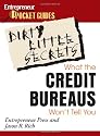 Dirty Little Secrets: What the Credit Bureaus Won't Tell You