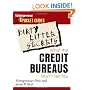 Dirty Little Secrets: What the Credit Bureaus Won't Tell You