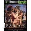 Geo Epoche Edition 1: Die Geschichte der Kunst: Barock - Das Zeitalter der Inszenierung 1600-1750