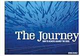 The Journey: How to Achieve Against the Odds