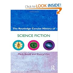 The Routledge Concise History of Science Fiction (Routledge Concise Histories of Literature) by Mark Bould and Sherryl Vint