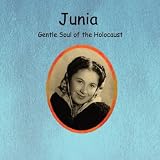 Books : Junia Gentle Soul of the Holocaust