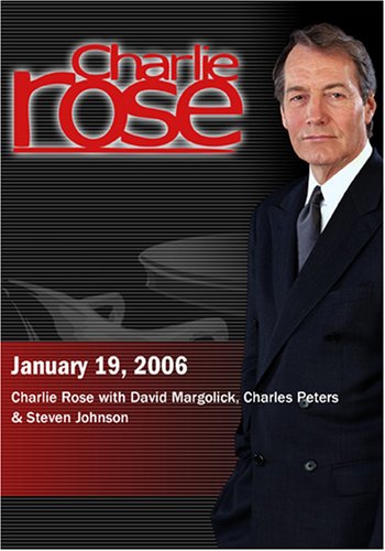 Charlie Rose with David Margolick, Charles Peters & Steven Johnson (January 19, 2006)