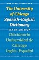 The University of Chicago Spanish-English Dictionary, Sixth Edition: Diccionario Universidad de Chicago Ingles-Espanol, Sexta Edicion