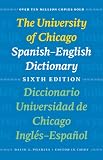 The University of Chicago Spanish-English dictionary = Diccionario Universidad de Chicago Inglés-Español: originally compiled by Carlos Castillo and Otto F. Bond = Compilación original de Carlos Casti