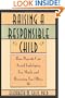 Raising a Responsible Child: How Parents Can Avoid Indulging Too Much and Rescuing Too Often