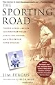 The Sporting Road: Travels Across America in an Airstream Trailer--with Fly Rod, Shotgun, and a Yellow Lab Named Sweetzer