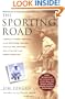 The Sporting Road: Travels Across America in an Airstream Trailer--with Fly Rod, Shotgun, and a Yellow Lab Named Sweetzer