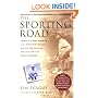 The Sporting Road: Travels Across America in an Airstream Trailer--with Fly Rod, Shotgun, and a Yellow Lab Named Sweetzer