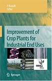 Improvement of Crop Plants for Industrial End Uses