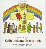 Produkt-Bild: Katholisch und Evangelisch den Kindern erkl&auml;rt
