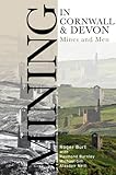 Mining in Cornwall and Devon : mines and men