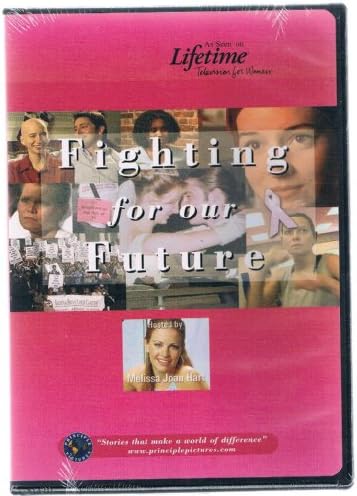 Fighting for Our Future (Hosted By Melissa Joan Hart)