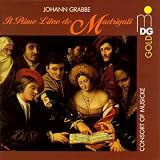 Johann Grabbe: Il Primo Libro de Madrigali (First Book of Madrigals) - Consort of Musicke by Johann Grabbe