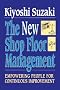 New Shop Floor Management: Empowering People for Continuous Improvement