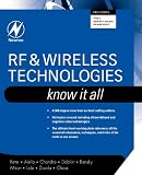 RF & Wireless Technologies: Know It All (Newnes Know It All)