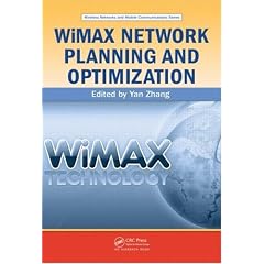WiMAX Network Planning and Optimization (Wireless Networks and Mobile Communications)