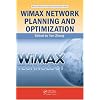 WiMAX Network Planning and Optimization (Wireless Networks and Mobile Communications)