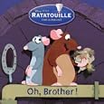 Oh, Brother! (Pictureback) (Ratatouille movie tie in) by Katherine Emmons, Claire Roman, and Disney Storybook Artists