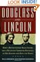 Douglass and Lincoln: How a Revolutionary Black Leader & a Reluctant Liberator Struggled to End Slavery & Save the Union