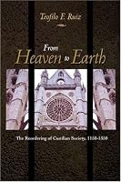 From Heaven to Earth: The Reordering of Castilian Society, 1150-1350
