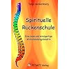 Spirituelle R�ckenschule - Eine neue und einzigartige Wirbels�ulengymnastik