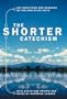 The Shorter Catechism