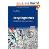 Recyclingtechnik: Fachbuch f�r Lehre und Praxis