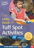 The little book of tuff spot activities : fun in a builder's tray