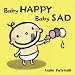 Baby Happy Baby Sad (Leslie Patricelli Board Books)