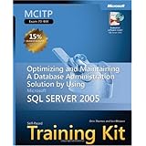 MCITP Self-Paced Training Kit (Exam 70-444): Optimizing and Maintaining a Database Administration Solution Using Microsoft® SQL Server(TM) 2005 (Pro-Certification)