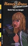 Nancy Drew D&eacute;tective, Tome 2 : Seule face au danger